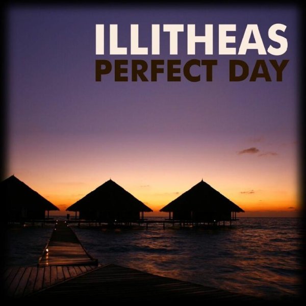 Illitheas - Perfect Day