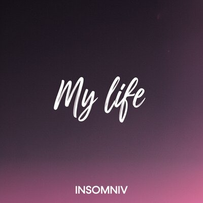 INSOMNIV - My life