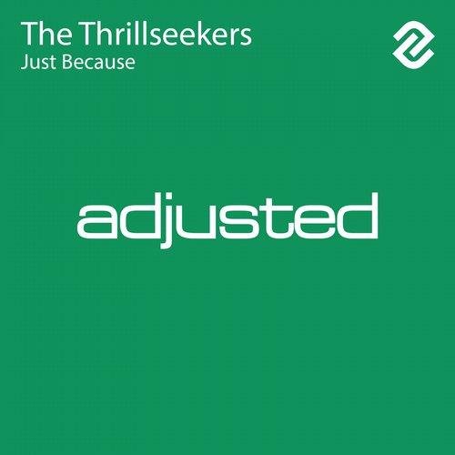 The Thrillseekers - Just Because (Original Mix)