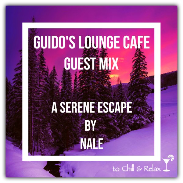 Nale - Guido's Lounge Cafe Guest Mix (A Serene Escape) by Nale