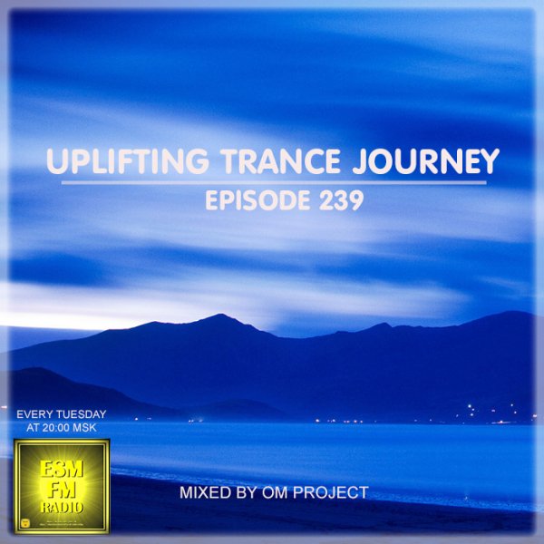 OM Project - Uplifting Trance Journey #239 [14-04-2026] ESM-FM