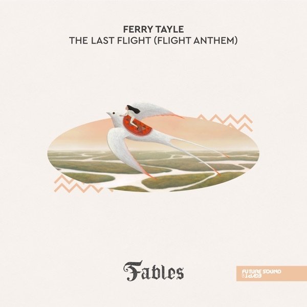 Ferry Tayle - The Last Flight (Flight Anthem) (Extended Mix)