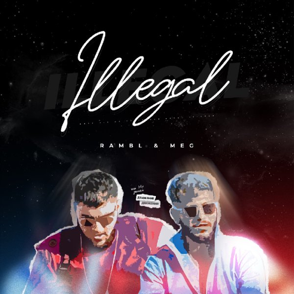 Rambl &amp; MEG - ILLEGAL