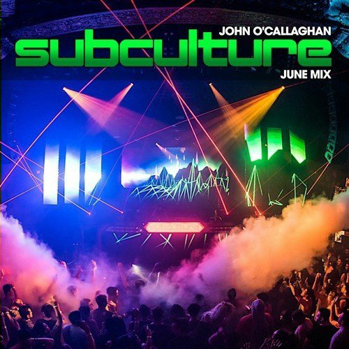 John O'Callaghan - Subculture June Mix (25 June 2021)