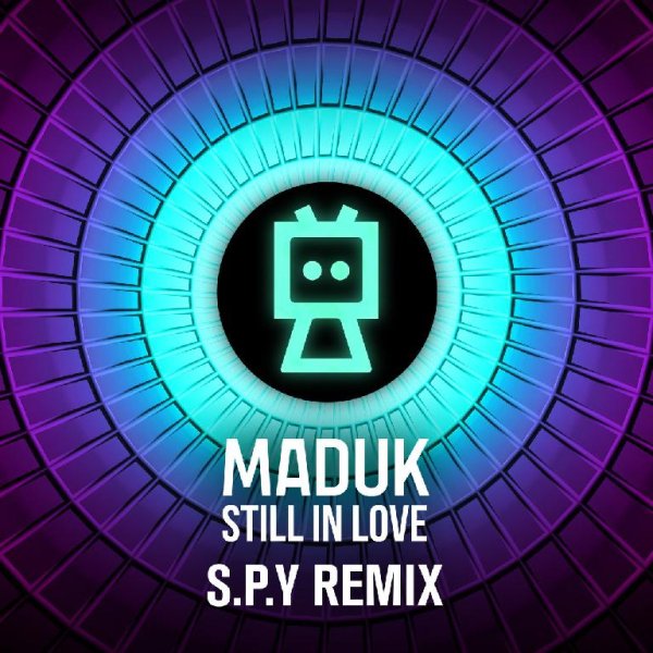 Maduk - Still In Love (S.P.Y. Remix)