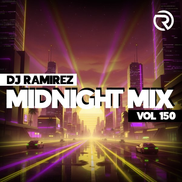 DJ Ramirez - Midnight Mix (Vol 150)
