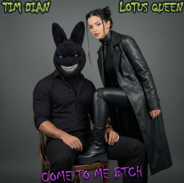 Tim Dian, Lotus Queen - Come to Me BTCH