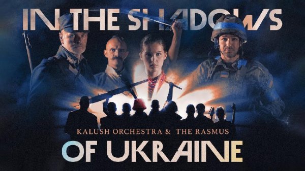 Kalush Orchestra &amp; The Rasmus - In The Shadows of Ukraine