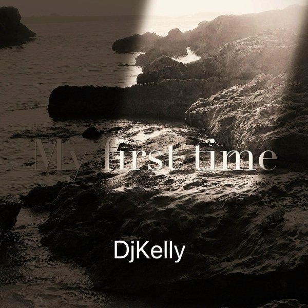 DjKelly - My first time(Original Mix), Original Mix