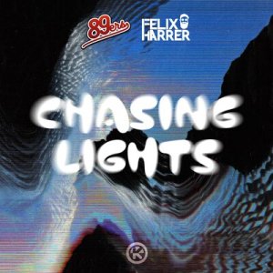 89ers &amp; Felix Harrer - Chasing Lights