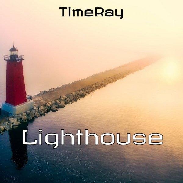 TimeRay - Lighthouse (Original Mix)