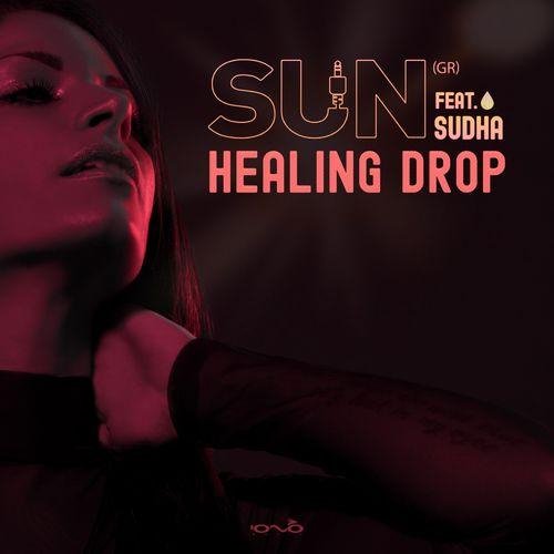 SUN (GR) &amp; Sudha - Healing Drop (Original Mix)