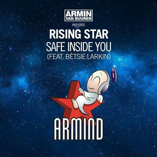 Armin van Buuren pres. Rising Star - Safe Inside You feat. Betsie Larkin (Original Mix)