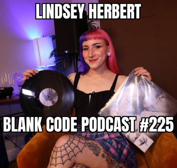Lindsey Herbert - Blank Code Podcast #225
