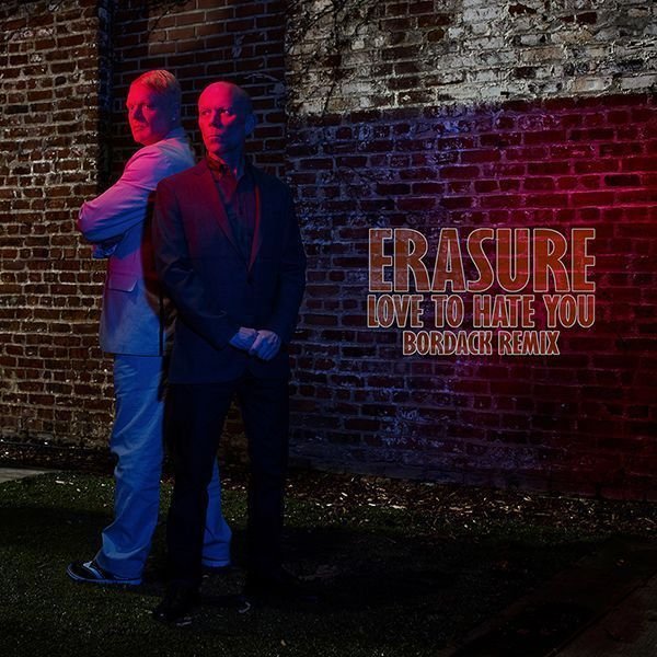 Erasure - Love To Hate You (Bordack Radio Edit)