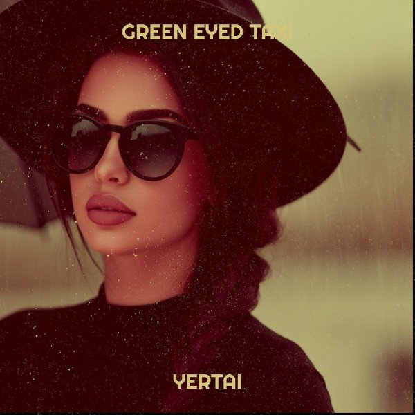 Yertai - Green Eyed Taxi