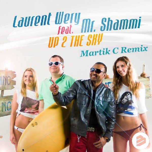 Laurent Wery Feat. Mr Shammi - Up 2 The Sky (Martik C Remix)