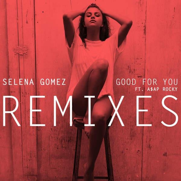 Selena Gomez - Good For You feat. AAP Rocky Yellow Claw  Cesqeaux Remix