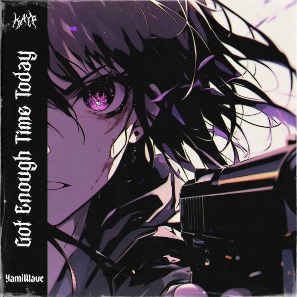 Kayp/ YamiWave - Got Enough Time Today