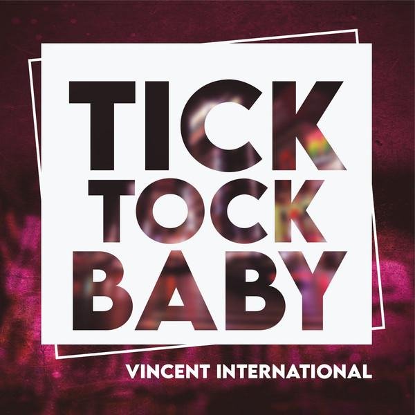 Vincent International - Tick Tock Baby (Acapella)