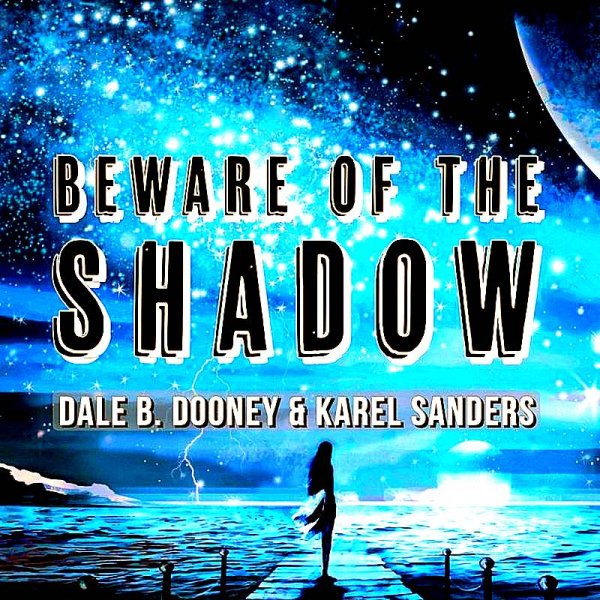 Dale B. Dooney &amp; Karel Sanders - Beware Of The Shadow [Instrumental Radio Mix]