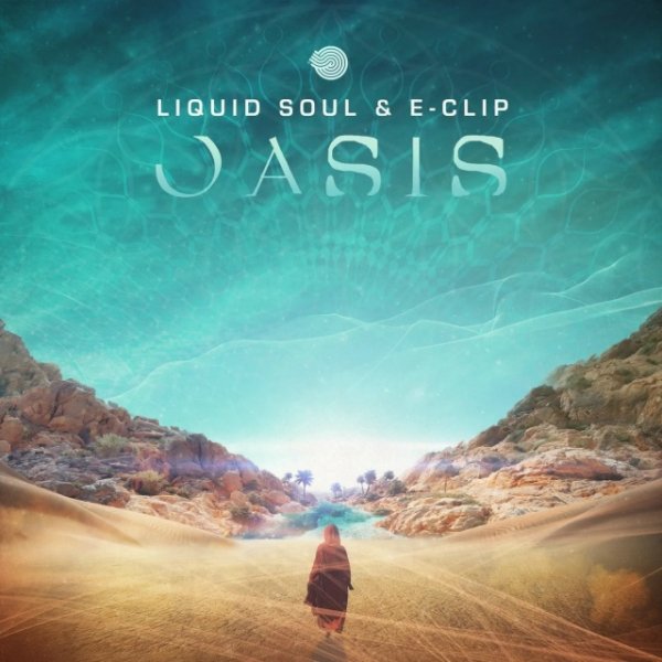 Liquid Soul &amp; E-Clip - Oasis (Original mix)