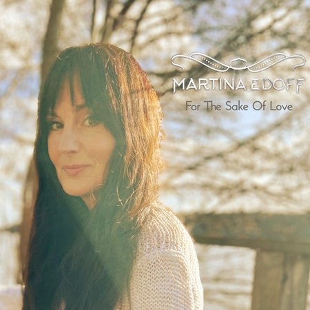 Martina Edoff - For The Sake Of Love