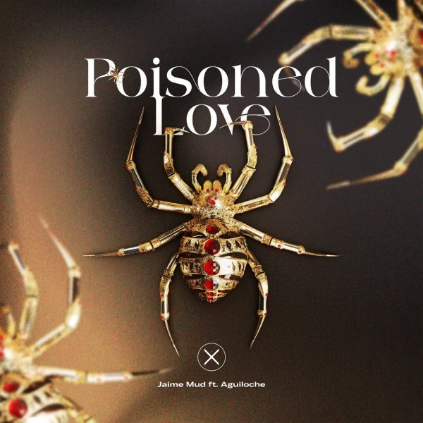 Jaime Mud &amp; Aguiloche - Poisoned Love (Extended Mix)