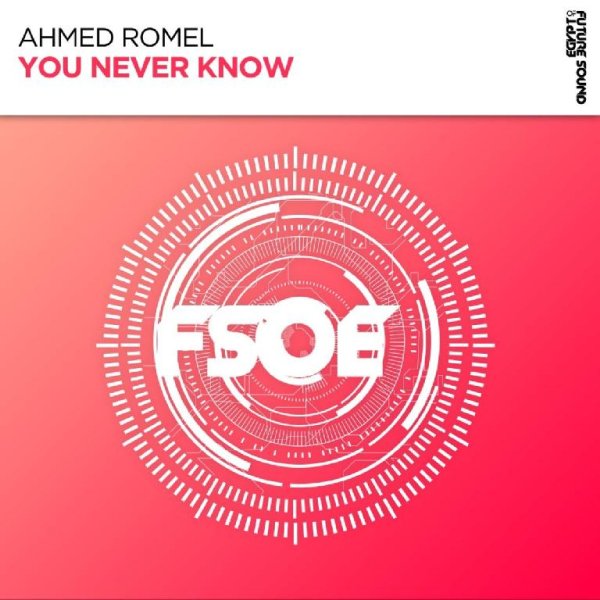 Ahmed Romel - You Never Know (Extended Mix)