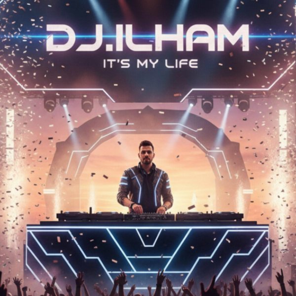 DJ.ILHAM - It's My Life