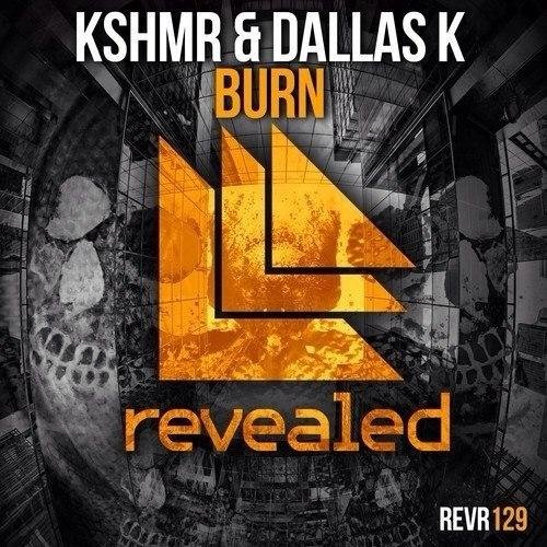 KSHMR &amp; DallasK - Burn (Original Mix)