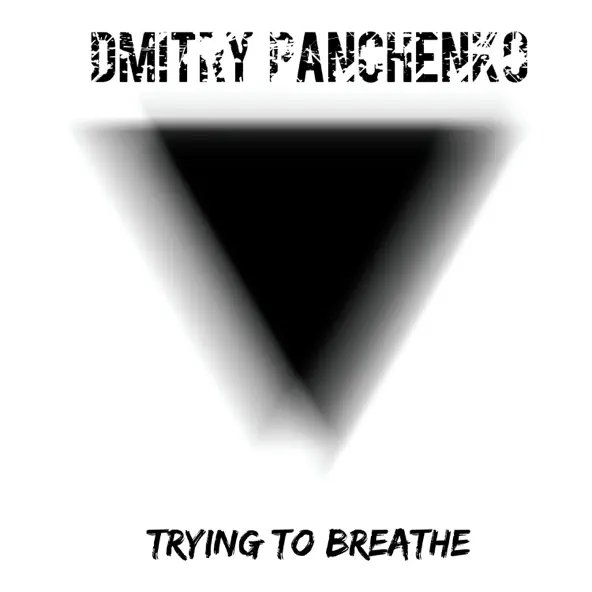 Dmitry Panchenko - Trying To Breathe