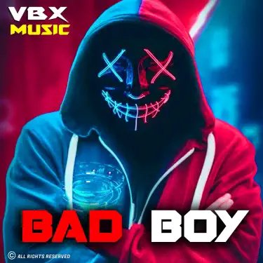 Dj Vbx official - Bad Boy