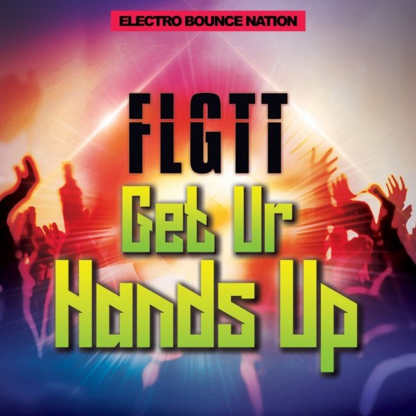 FLGTT - Get Ur Hands Up (Extended Mix)