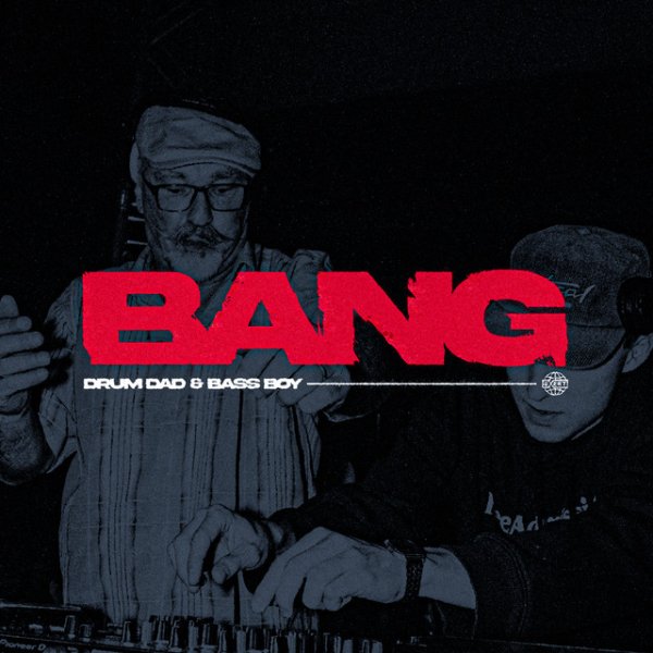 Drum Dad &amp; Bass Boy - BANG
