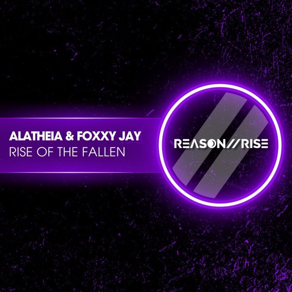 Alatheia &amp; Foxxy Jay - Rise of the Fallen (Radio Edit)