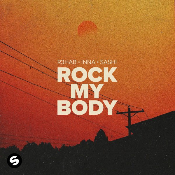 R3HAB, Inna, Sash! - Rock My Body