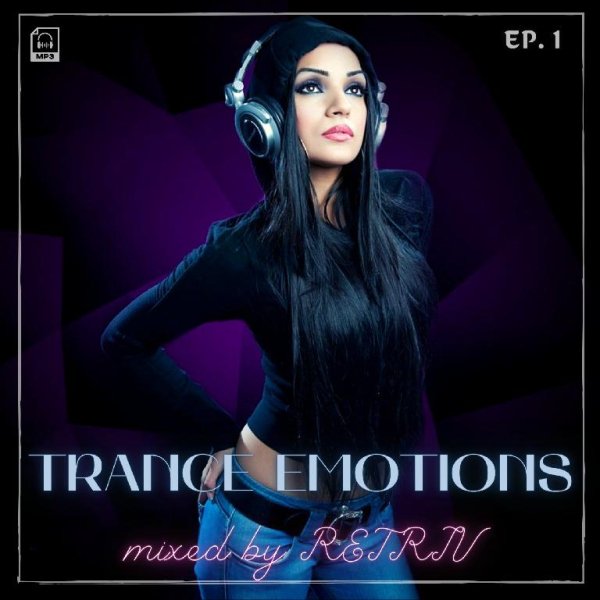 Trance Emotions #1 - mixed by RETRIV