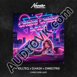 KiLLTEQ, D.Hash, DIMESTRIX - Cheri Cheri Lady