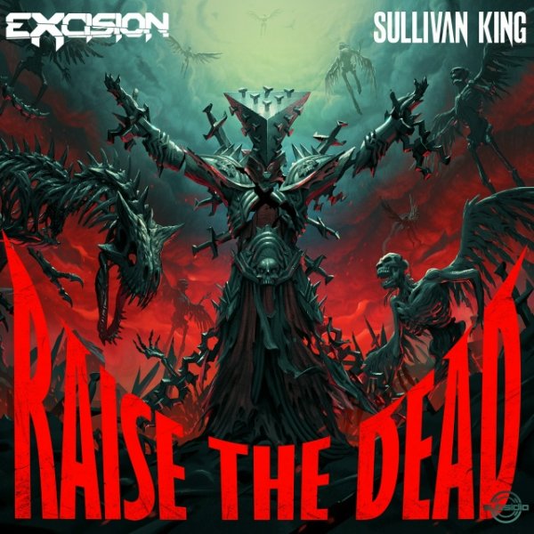 Excision &amp; Sullivan King - Raise the Dead (feat. Taylor Barber)