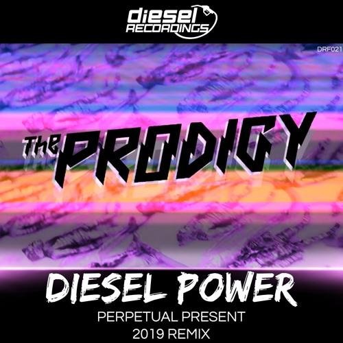 The Prodigy - Diesel Power (Perpetual Present 2019 Remix)