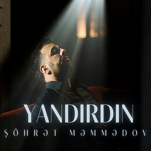 Şöhrət Məmmədov - Yandırdın