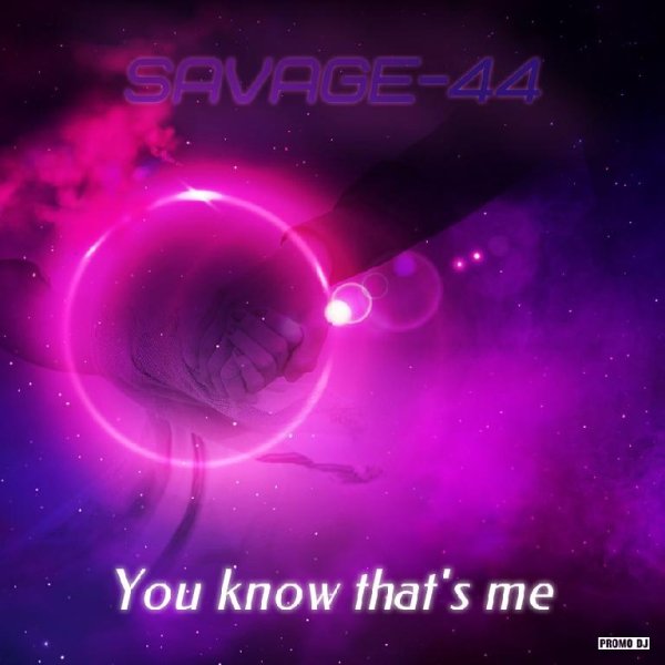 SAVAGE-44 - You know that's me