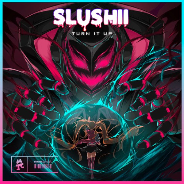 Slushii - Turn It Up