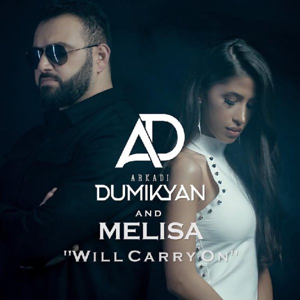 ARKADI DUMIKYAN (Аркадий Думикян) &amp; MELISA (Мелиса) - Will Carry On