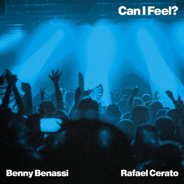 Benny Benassi &amp; Rafael Cerato - Can I Feel (Radio Mix)