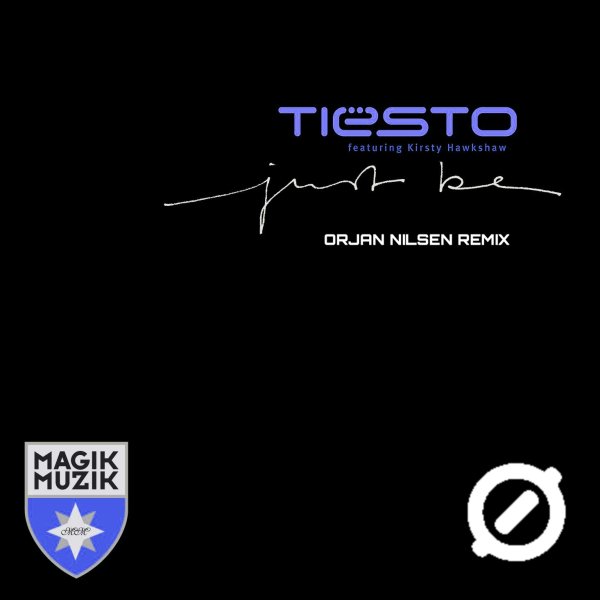 Tiësto feat. Kirsty Hawkshaw - DLM Remakes, Just Be, Ørjan Nilsen Extended Remix