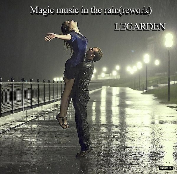 Legarden - Magic music in the rain(rework)