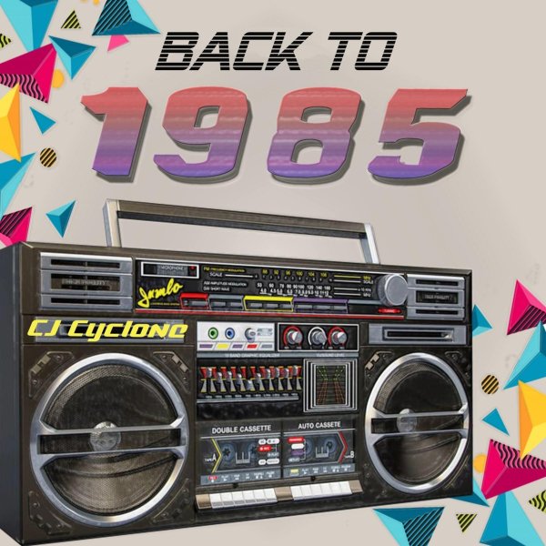 CJ Cyclone - Back to 1985