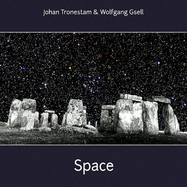 Johan Tronestam &amp; Wolfgang Gsell - Space